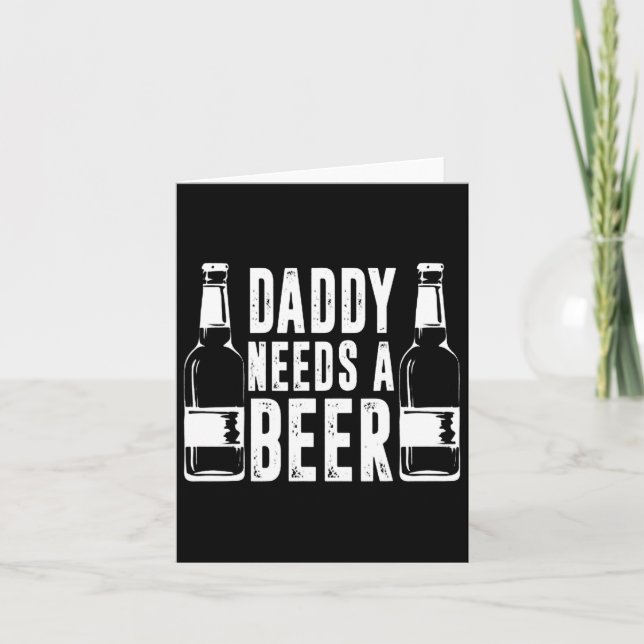 Fars dag Funny pappa behöver ett öl Kort (Framsida)