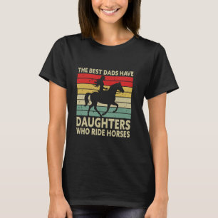 Fars dag har de bästa Pappor döttrarna som rider T Shirt