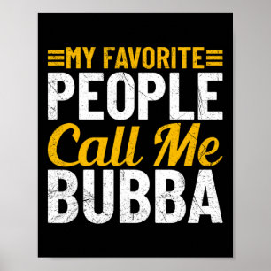 Fars dag Humor Min favoritgrupp kallar mig Bubba Poster