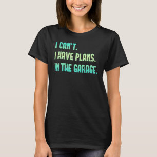 Fars dag I Cant, jag har planer i trädgårdsbilen T Shirt