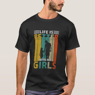 Fars dag Livet är bättre med mina tjejer Pappa Pap T Shirt