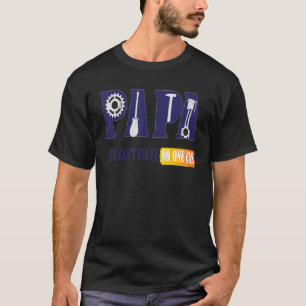Fars dag PAPPA om han inte kan fixa det. T Shirt
