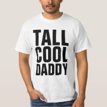 Fars dag PAPPA Shirts, TALL COOLA DADDY