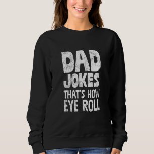 Fars dag Pappa skämtar om hur Öga roll Bad Puns T Shirt