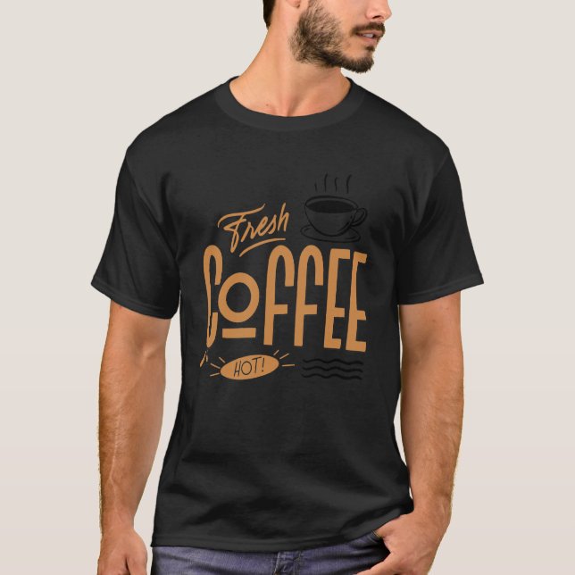 Färsk Hett Kaffe Coola Kaffedesign T Shirt (Framsida)