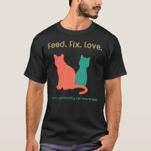 Färsk katter + matris + Rädding Fe för gemenskapst T Shirt