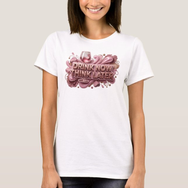Färsk röd DRIK NU TÄNK SENAR Custom T-shirt (Framsida)