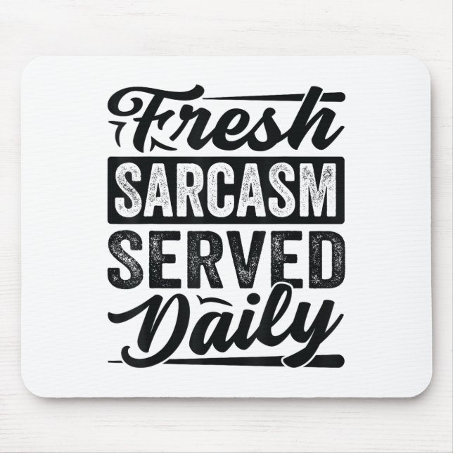 Färsk Sarcasm-serverad dagligen - Lustigt Sarcasti Musmatta (Framsidan)