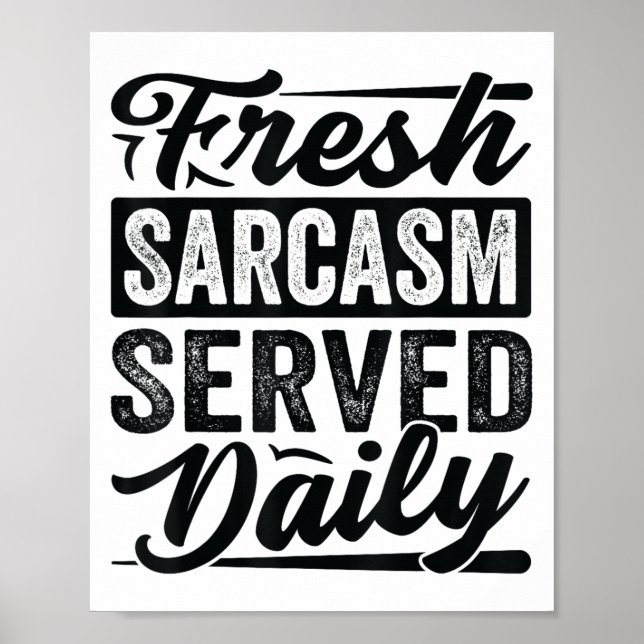 Färsk Sarcasm-serverad dagligen - Lustigt Sarcasti Poster (Framsidan)