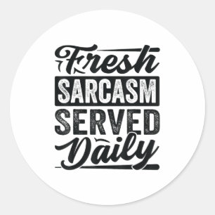 Färsk Sarcasm-serverad dagligen - Lustigt Sarcasti Runt Klistermärke