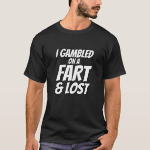 Fart Humor Slogan - jag spelade på en gång T Shirt