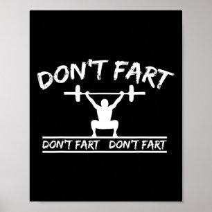 Fart inte Funny Gym Fitness Workout Weights Squat Poster