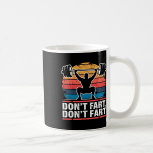 Fart inte Funny Gym Weightlift Joke Powerlifte Kaffemugg