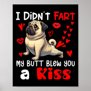 Fart inte min knapp, en kiss Valentines day Pug Poster