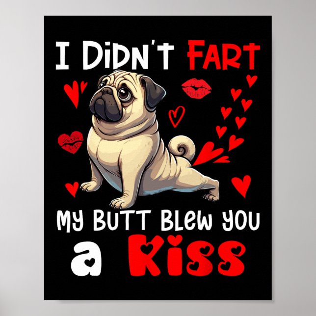 Fart inte min knapp, en kiss Valentines day Pug Poster (Framsidan)