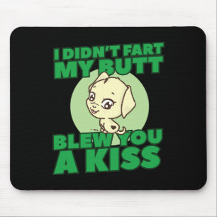 Fart inte min knut, så du blev en kyss musmatta