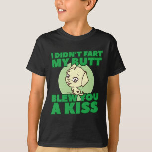 Fart inte min knut, så du blev en kyss t shirt