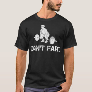 Fart inte nuny Weight Lyfts Gym Workout Fitnes T Shirt