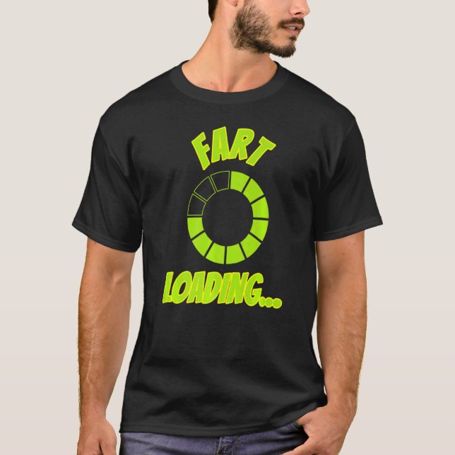 Fart Loading T Shirt (Framsida)