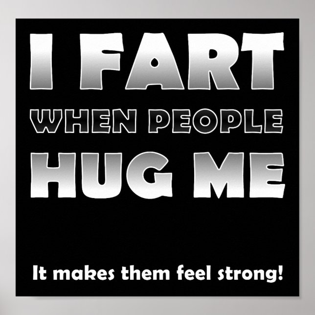 Fart när folk Hug mig Funny Poster blk (Framsidan)