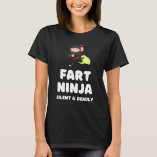 Fart Ninja Silent Deadly Fart Joke Humor T Shirt