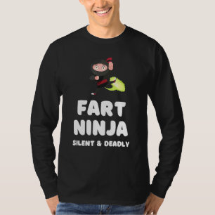 Fart Ninja Silent Deadly Fart Joke Humor T Shirt