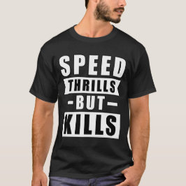 Fart tog livet av många - Aktivism vädjan om säker T Shirt