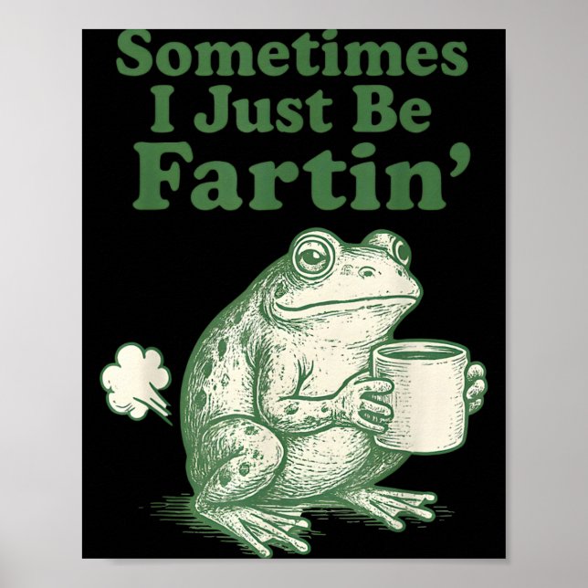 Fartin Frog I Sometimes Just Team Poster (Framsidan)