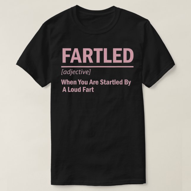 Fartled Funny Definition of a Fart, Fartled adject T Shirt (Design framsida)