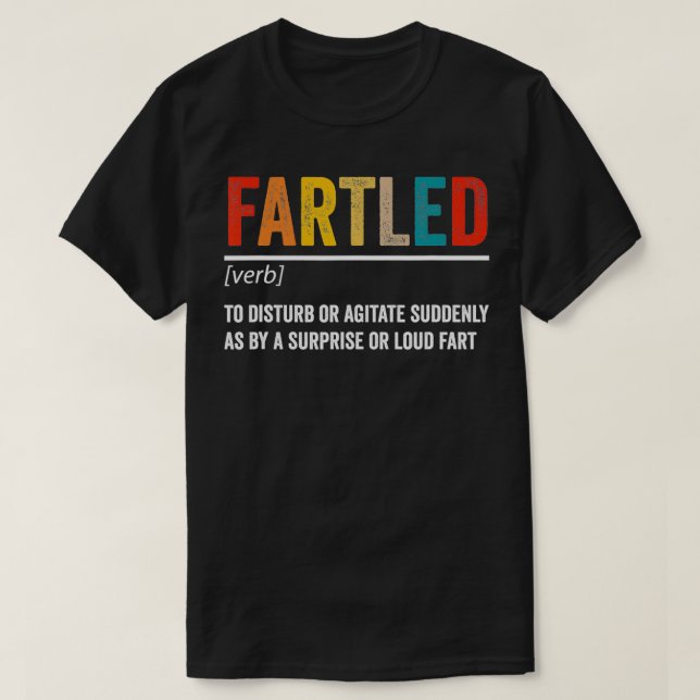 Fartled Funny Definition of a Fart  T Shirt (Design framsida)