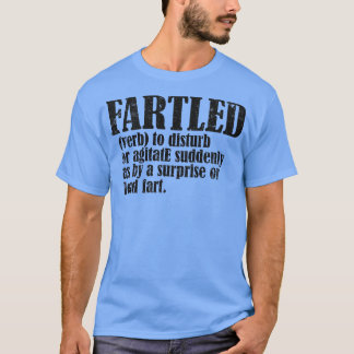 Fartled mening stötande vuxen humor 8 t shirt