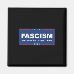 Fascism - Lustigt anti-trump Pro-biden Kampanj-tec Magnet