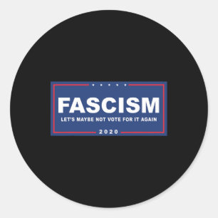 Fascism - Lustigt anti-trump Pro-biden Kampanj-tec Runt Klistermärke