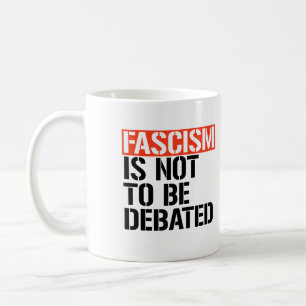 Fascism ska inte debatteras kaffemugg