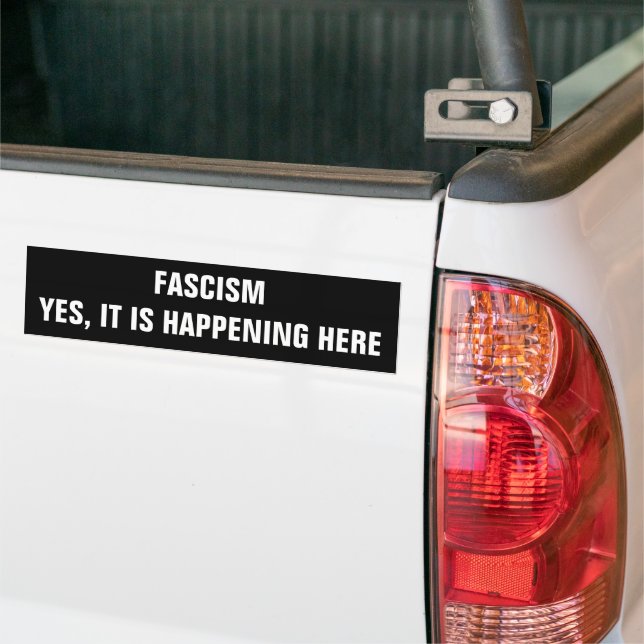 Fascism, Yes it is happening here Bumper Sticker Bildekal (På lastbil)