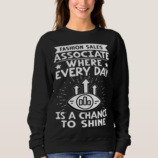 Fashion Sales Associate Every Day Is A Chance To S T Shirt (Framsida)