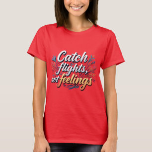 Fashionable Travel Slogan Tee Catch Flight, ej