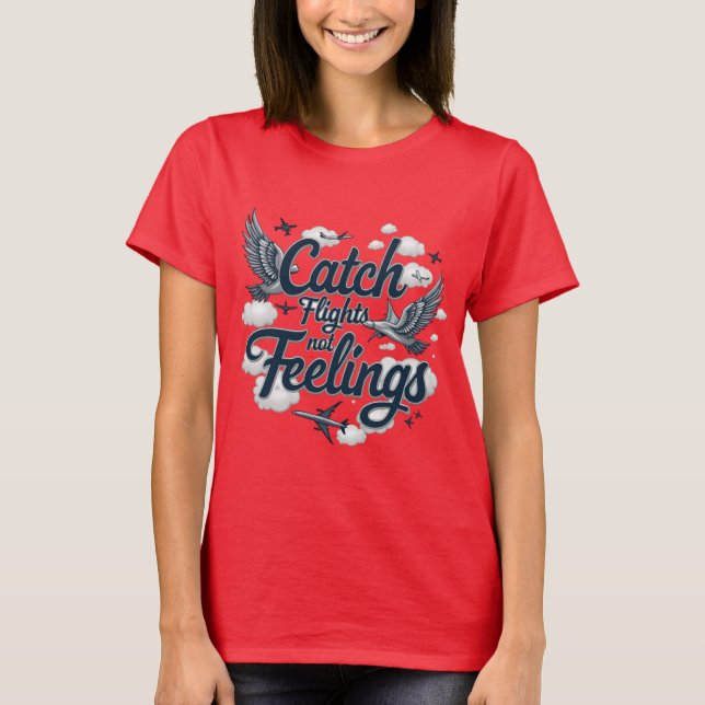 Fashionable Travel Slogan Tee Catch Flight, ej (Framsida)