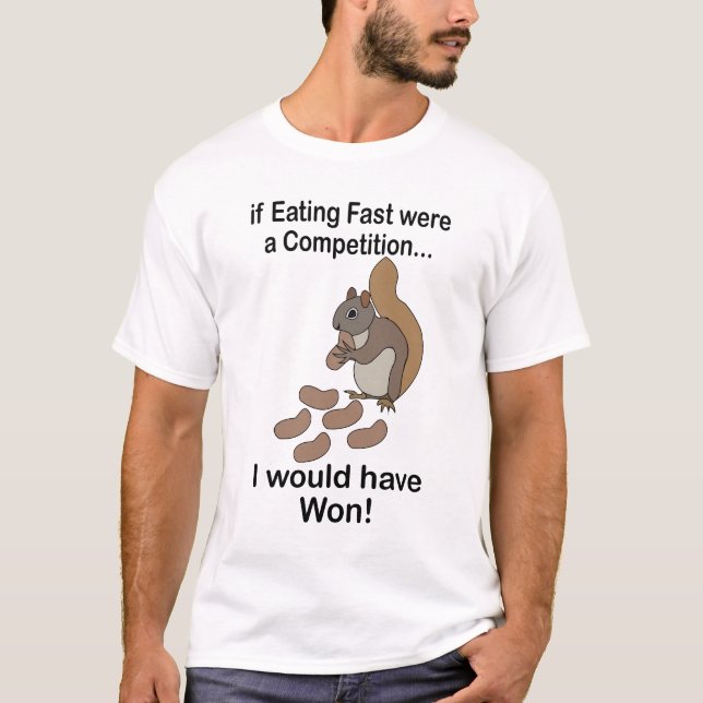 Fast Eating Squirrel Funny Quote T Shirt (Framsida)