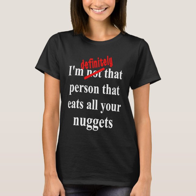 Fast Food  Eat All the Chicken Nuggets T Shirt (Framsida)