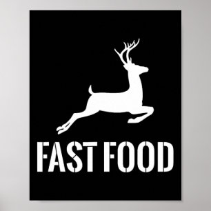 Fast Food Funny Hunter Hjort Funny Gift för jägare Poster