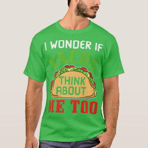 Fast Food I om tacos tänka om mig också T Shirt