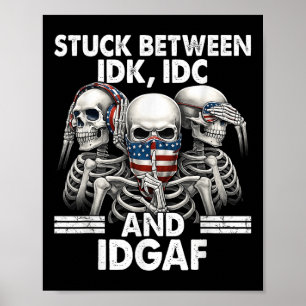 Fast mellan Idk Idc Och Idgaf Skelett Poster