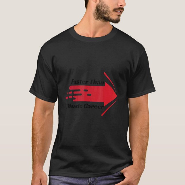 Faster than a music career t shirt (Framsida)