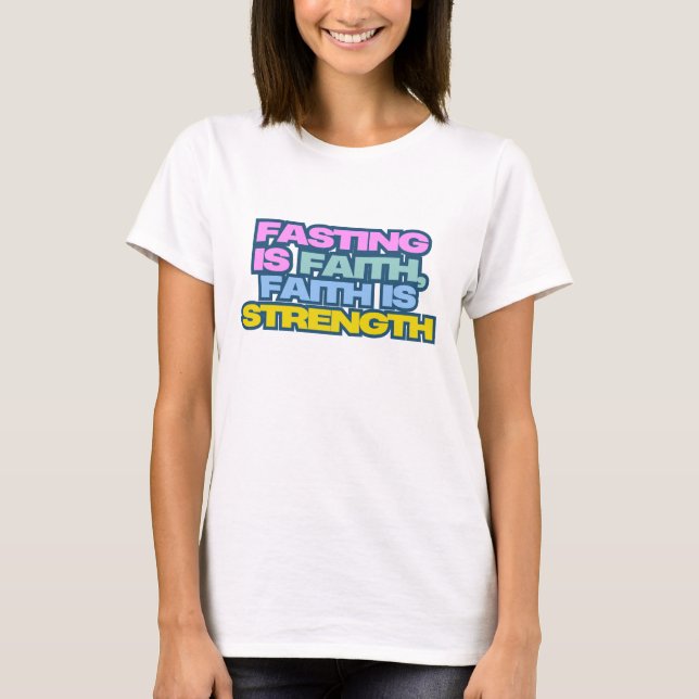 Fasting Faith Strength Artwork T Shirt (Framsida)