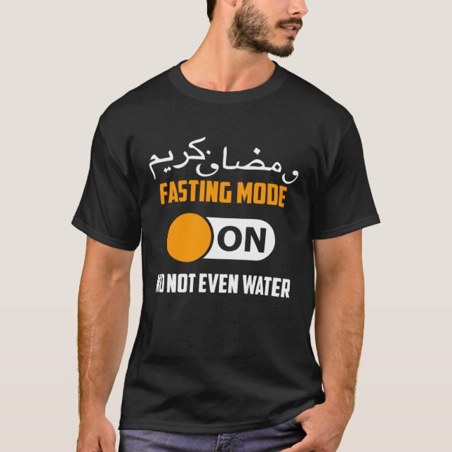 Fasting Mode On No Not Even Water  Ramadan Kareem T Shirt (Framsida)