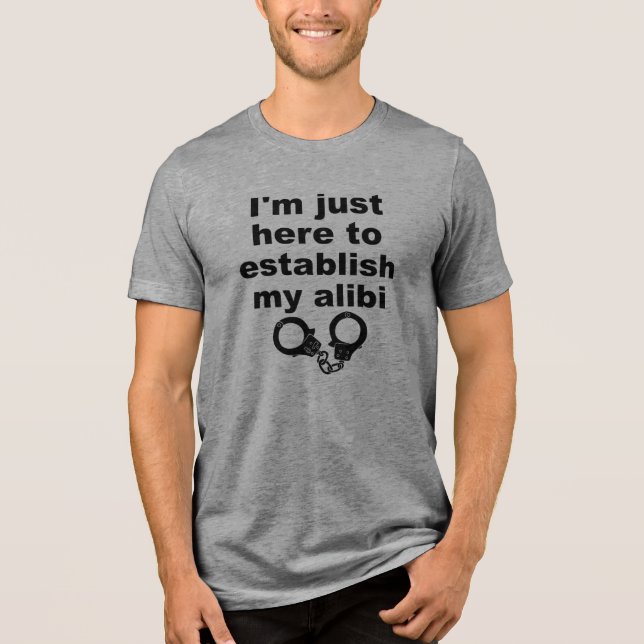Fastställer mitt alibi Rollig T-Shirt (Framsida)