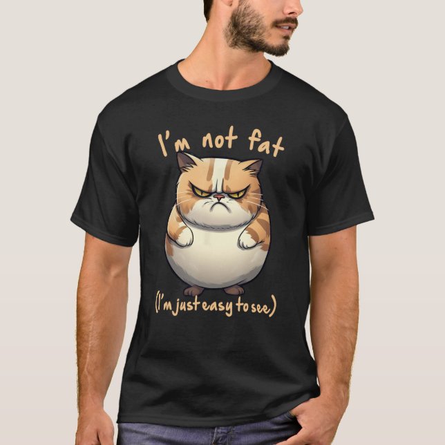fat angry cat I m not fat Joke Fun T Shirt (Framsida)