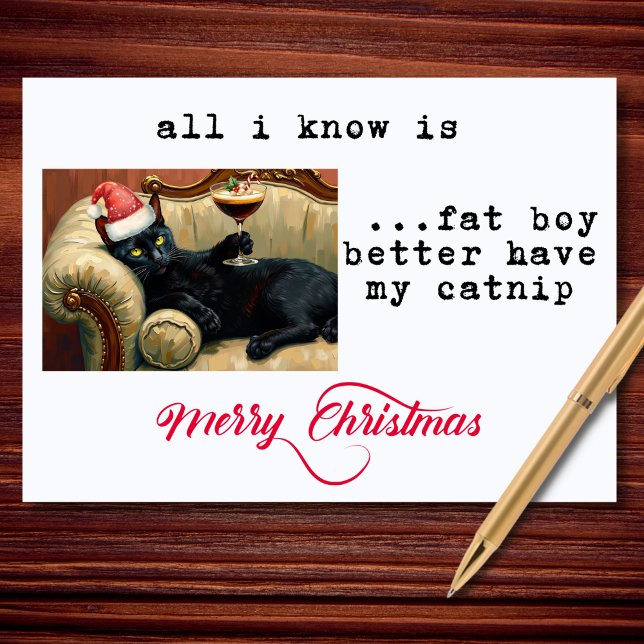 Fat Boy Better Have My Catnip Funny Christmas Helgkort (A chill black cat serving holiday attitude and zero apologies.)
