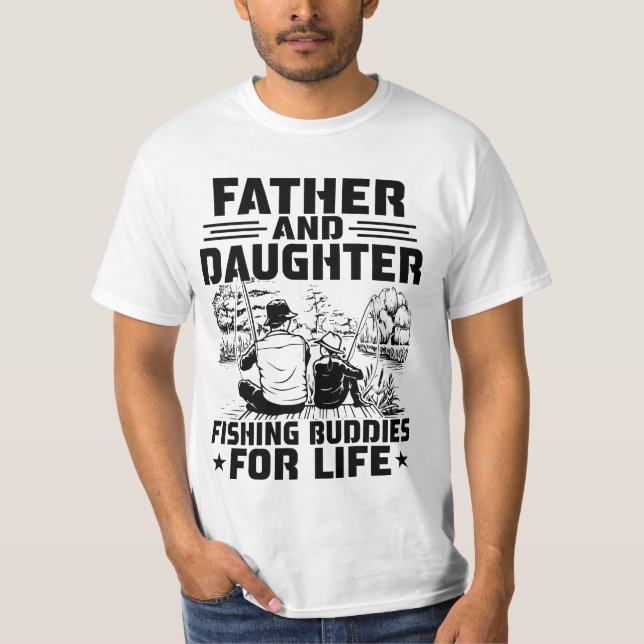 Father And Daughter Fishing Buddies For Life T Shirt (Framsida)